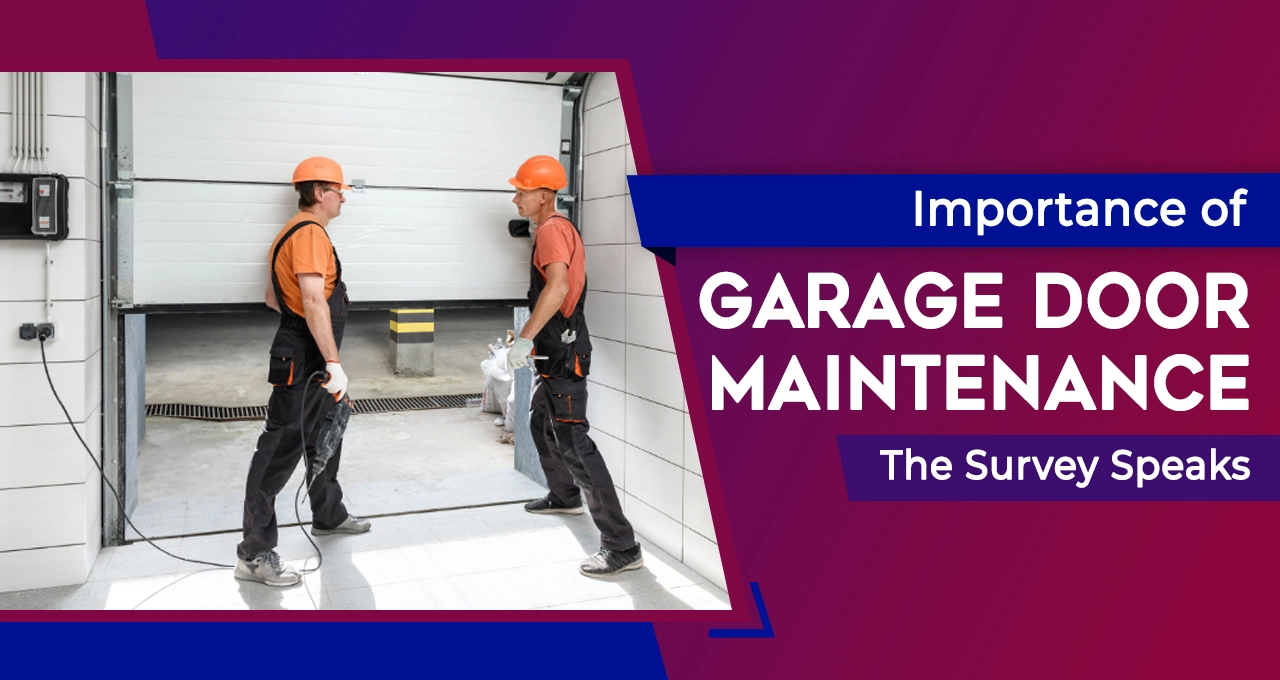 Why Is Frequent Garage Door Maintenance So Important? (A Survey Responses)